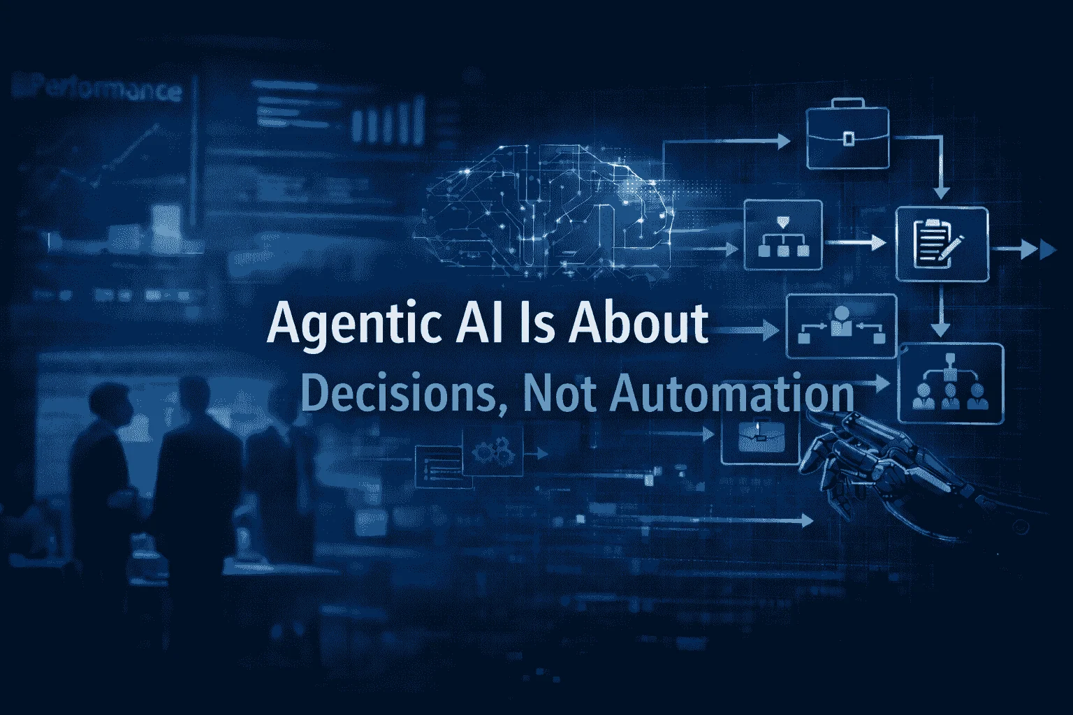 Agentic AI Is About Decisions, Not Automation