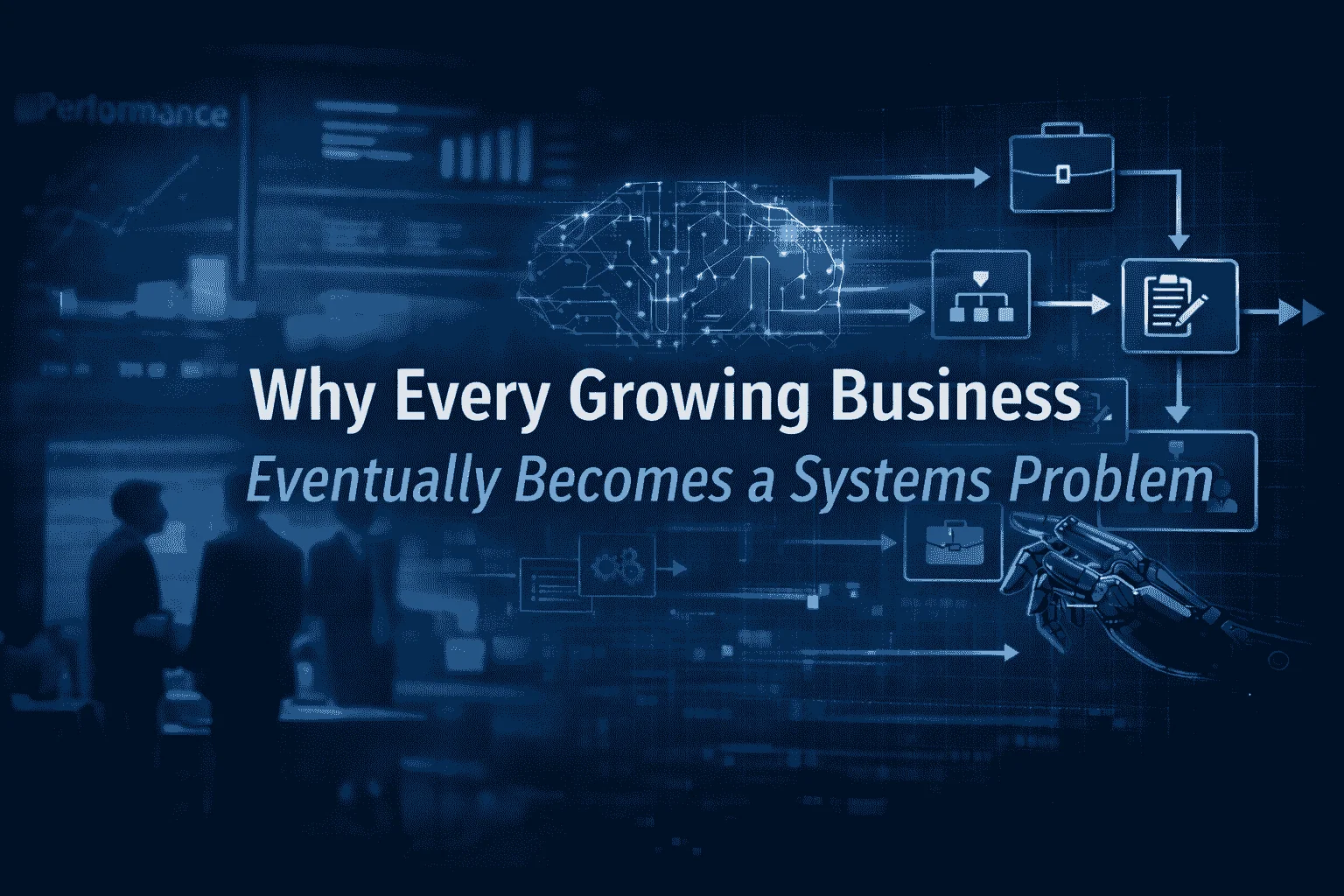 Why Every Growing Business Eventually Becomes a Systems Problem