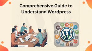 Comprehensive guide to understand wordpress