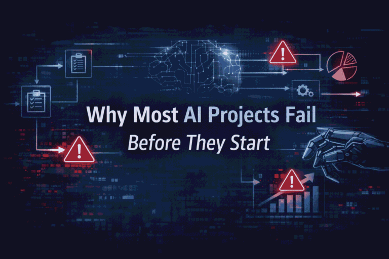 Why Most AI Projects Fail Before They Start